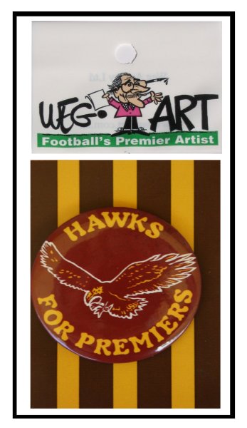 Hawks For Premiers Button Badge 55mm FREE POSTAGE